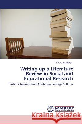 Writing up a Literature Review in Social and Educational Research Nguyen Truong Sa 9783659130410