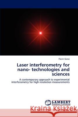 Laser interferometry for nano- technologies and sciences Garoi, Florin 9783659130618