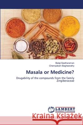 Masala or Medicine? Balaji Seetharaman Chempakam Bagheerathy 9783659130885