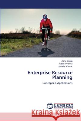 Enterprise Resource Planning Ashu Gupta Rajesh Verma Jatinder Kumar 9783659131073 LAP Lambert Academic Publishing