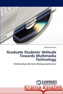 Graduate Students' Attitude Towards Multimedia Technology Manika Sharma 9783659131318 LAP Lambert Academic Publishing