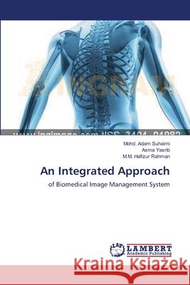 An Integrated Approach Mohd Adam Suhaimi, Asma Yasrib, M M Hafizur Rahman 9783659131684 LAP Lambert Academic Publishing