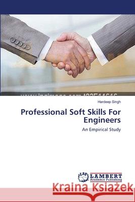 Professional Soft Skills For Engineers Singh, Hardeep 9783659131707 LAP Lambert Academic Publishing