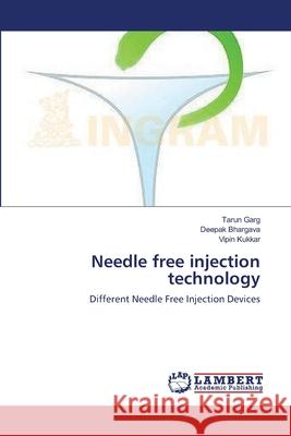 Needle free injection technology Garg, Tarun 9783659131912 LAP Lambert Academic Publishing