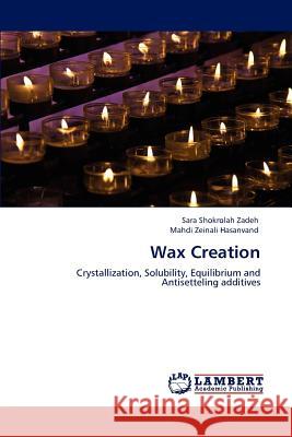 Wax Creation Sara Shokrola Mahdi Zeinal 9783659131981 LAP Lambert Academic Publishing