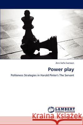 Power play Ivarsson Ann-Sofie 9783659132643 LAP Lambert Academic Publishing