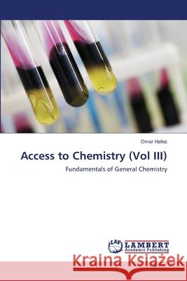 Access to Chemistry (Vol III) Omar Hafez 9783659132704