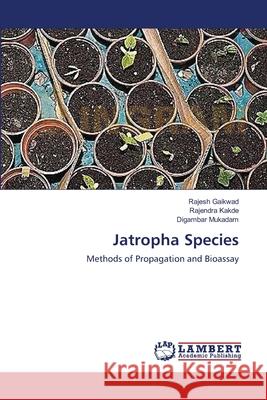 Jatropha Species Rajesh Gaikwad Rajendra Kakde Digambar Mukadam 9783659132797 LAP Lambert Academic Publishing