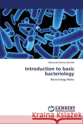 Introduction to basic bacteriology Abd-Alla, Mohamed Hemida 9783659133404