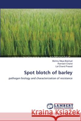 Spot blotch of barley Bashyal, Bishnu Maya 9783659133534 LAP Lambert Academic Publishing
