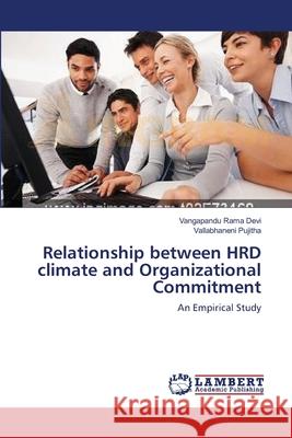 Relationship between HRD climate and Organizational Commitment Rama Devi, Vangapandu 9783659133640