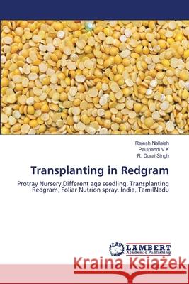 Transplanting in Redgram Rajesh Nallaiah Paulpandi V R. Durai Singh 9783659134609 LAP Lambert Academic Publishing
