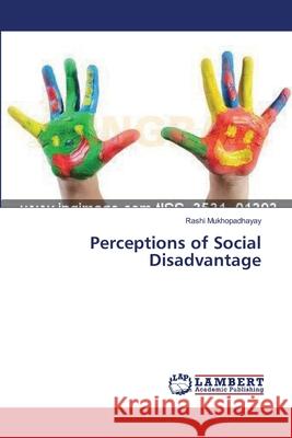 Perceptions of Social Disadvantage Mukhopadhayay Rashi 9783659135125 LAP Lambert Academic Publishing