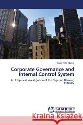 Corporate Governance and Internal Control System Kabir Tahir Hamid 9783659135309 LAP Lambert Academic Publishing