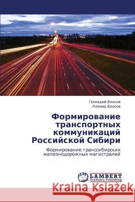 Formirovanie Transportnykh Kommunikatsiy Rossiyskoy Sibiri Vlasov Gennadiy 9783659135354 LAP Lambert Academic Publishing