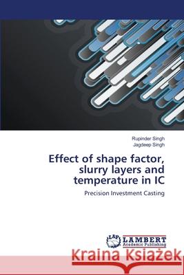 Effect of shape factor, slurry layers and temperature in IC Singh, Rupinder 9783659135606