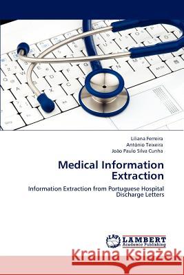 Medical Information Extraction Liliana Ferreira Ant Nio Teixeira Jo O. Paulo Silv 9783659135743 LAP Lambert Academic Publishing