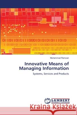 Innovative Means of Managing Information Muhammad Ramzan 9783659135996 LAP Lambert Academic Publishing