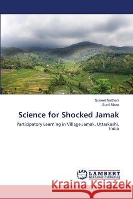 Science for Shocked Jamak Suneet Naithani Sunil Misra 9783659136801