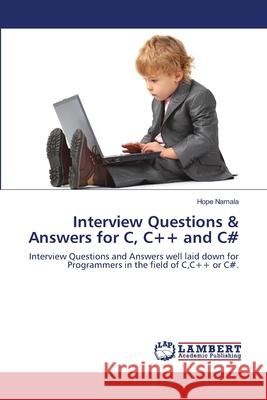 Interview Questions & Answers for C, C++ and C# Hope Namala 9783659136849 LAP Lambert Academic Publishing