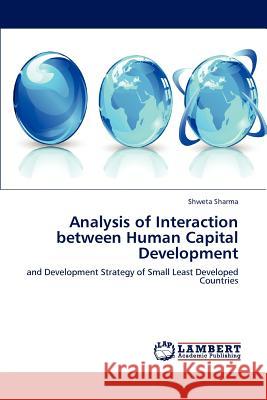 Analysis of Interaction between Human Capital Development Sharma, Shweta 9783659137006 LAP Lambert Academic Publishing