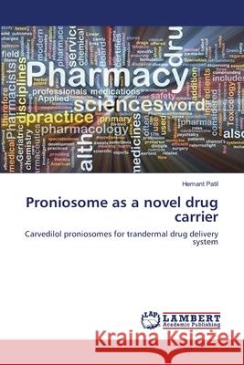 Proniosome as a novel drug carrier Patil, Hemant 9783659138447