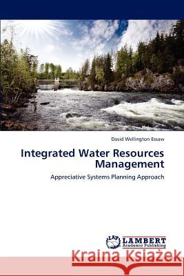 Integrated Water Resources Management David Wellington Essaw 9783659138454 LAP Lambert Academic Publishing
