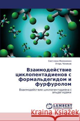 Vzaimodeystvie tsiklopentadienov s formal'degidom i furfurolom Filonenko Svetlana 9783659138584