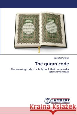 The quran code Pehlivan, Mustafa 9783659138911