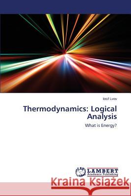 Thermodynamics: Logical Analysis Lvov Iosif 9783659139642