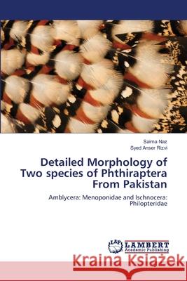 Detailed Morphology of Two species of Phthiraptera From Pakistan Naz, Saima 9783659139970 LAP Lambert Academic Publishing