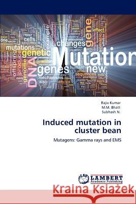 Induced mutation in cluster bean Kumar, Rajiv 9783659140280