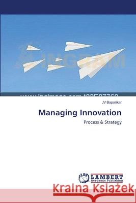 Managing Innovation Jv Baporikar 9783659140389