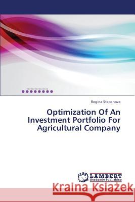 Optimization of an Investment Portfolio for Agricultural Company Stepanova Regina 9783659140464 LAP Lambert Academic Publishing