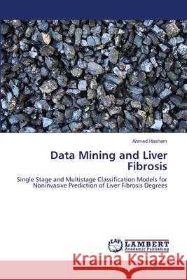 Data Mining and Liver Fibrosis Ahmed Hashem 9783659141041 LAP Lambert Academic Publishing
