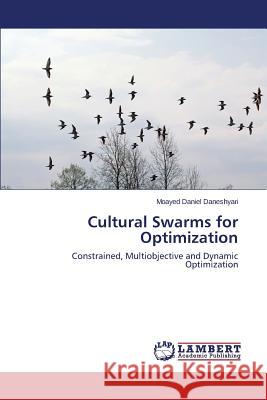 Cultural Swarms for Optimization Daneshyari Moayed Daniel 9783659141348 LAP Lambert Academic Publishing