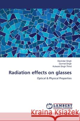 Radiation effects on glasses Singh, Devinder 9783659141768