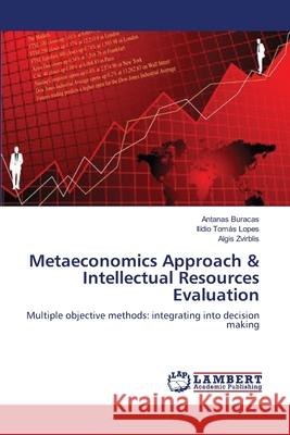 Metaeconomics Approach & Intellectual Resources Evaluation Antanas Buracas Il Dio Tom S. Lopes Algis Zvirblis 9783659141966 LAP Lambert Academic Publishing