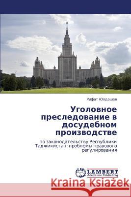 Ugolovnoe Presledovanie V Dosudebnom Proizvodstve Yuldoshev Rifat 9783659143410 LAP Lambert Academic Publishing