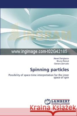 Spinning particles Deriglazov, Alexei 9783659143748 LAP Lambert Academic Publishing