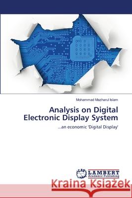 Analysis on Digital Electronic Display System Mohammad Mazharul Islam 9783659143946 LAP Lambert Academic Publishing