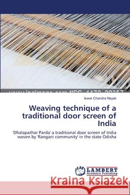 Weaving technique of a traditional door screen of India Nayak, Iswar Chandra 9783659144189 LAP Lambert Academic Publishing