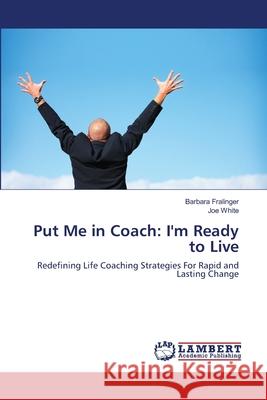 Put Me in Coach: I'm Ready to Live Fralinger, Barbara 9783659144431