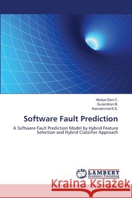 Software Fault Prediction Akalya Devi C Surendiran B Kannammal K 9783659144813 LAP Lambert Academic Publishing