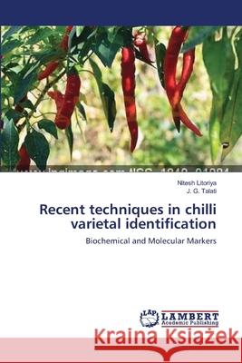 Recent techniques in chilli varietal identification Litoriya, Nitesh 9783659145841 LAP Lambert Academic Publishing