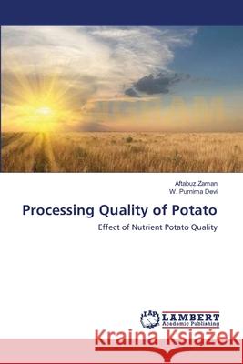 Processing Quality of Potato Aftabuz Zaman W. Purnima Devi 9783659145858 LAP Lambert Academic Publishing
