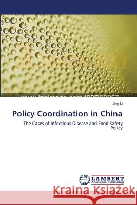 Policy Coordination in China Jing, Dr. Li 9783659145957 LAP Lambert Academic Publishing