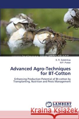 Advanced Agro-Techniques for BT-Cotton S. R. Salakinkop M. P. Potdar 9783659145964 LAP Lambert Academic Publishing
