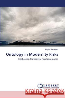 Ontology in Modernity Risks Birgitte Jacobsen 9783659146152