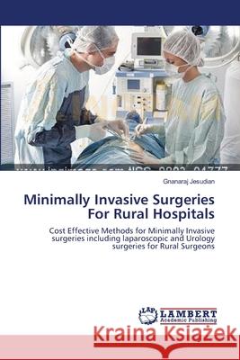 Minimally Invasive Surgeries For Rural Hospitals Jesudian, Gnanaraj 9783659146503